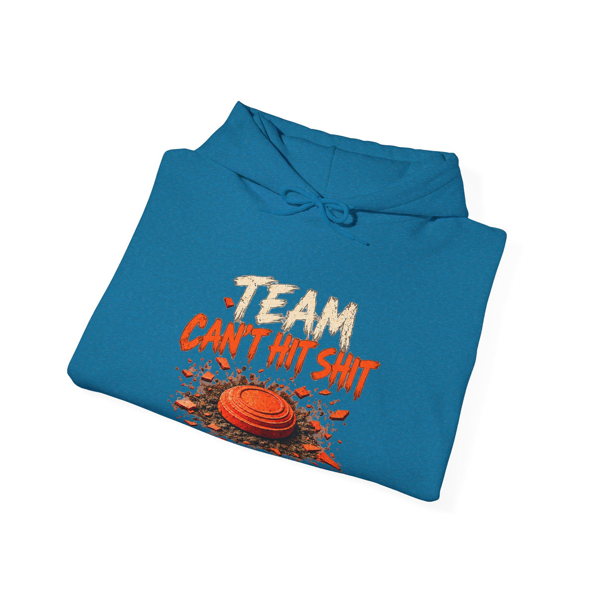 Team Can't Hit Shit – Gildan 18500 Hoodie | 036