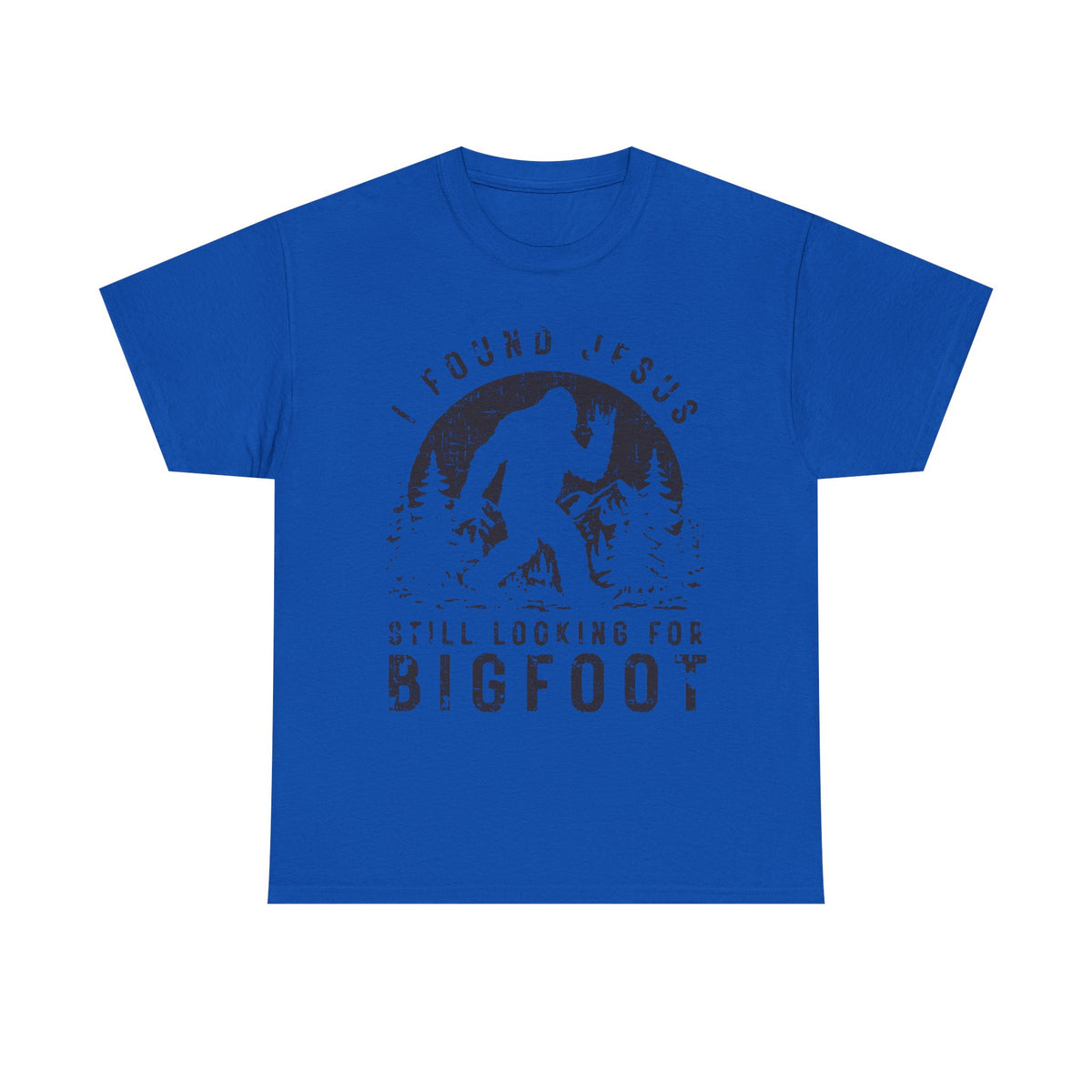 I Found Jesus, Still Looking for Bigfoot T-Shirt | Funny Faith Tee