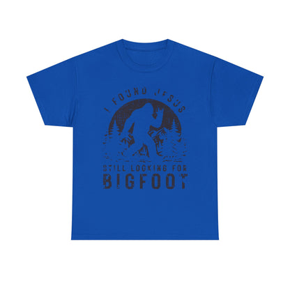 I Found Jesus, Still Looking for Bigfoot T-Shirt | Funny Faith Tee