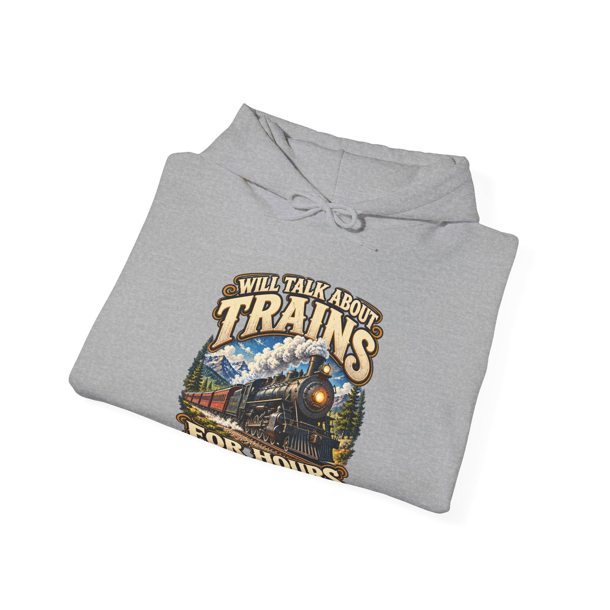 Will Talk About Trains – Gildan 18500 Hoodie | 018