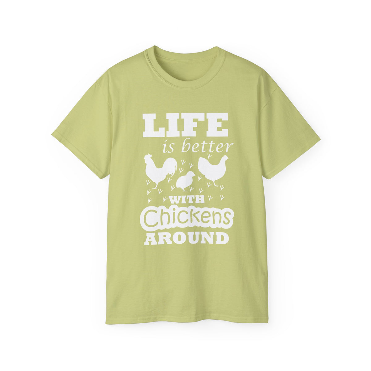 Life Is Better with Chickens Around T-Shirt | Farm Life Graphic Tee