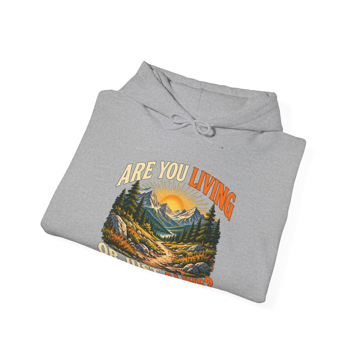 Living or Just Alive – Gildan 18500 Hoodie | 009
