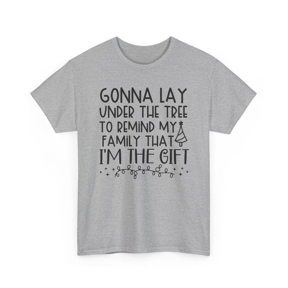 I’m the Gift Christmas T-Shirt | Funny Under the Tree Tee