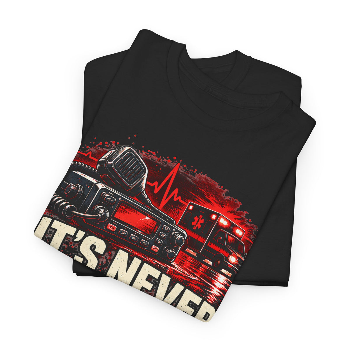 116-R1 It's Never Boring — Gildan 5000 T-Shirt
