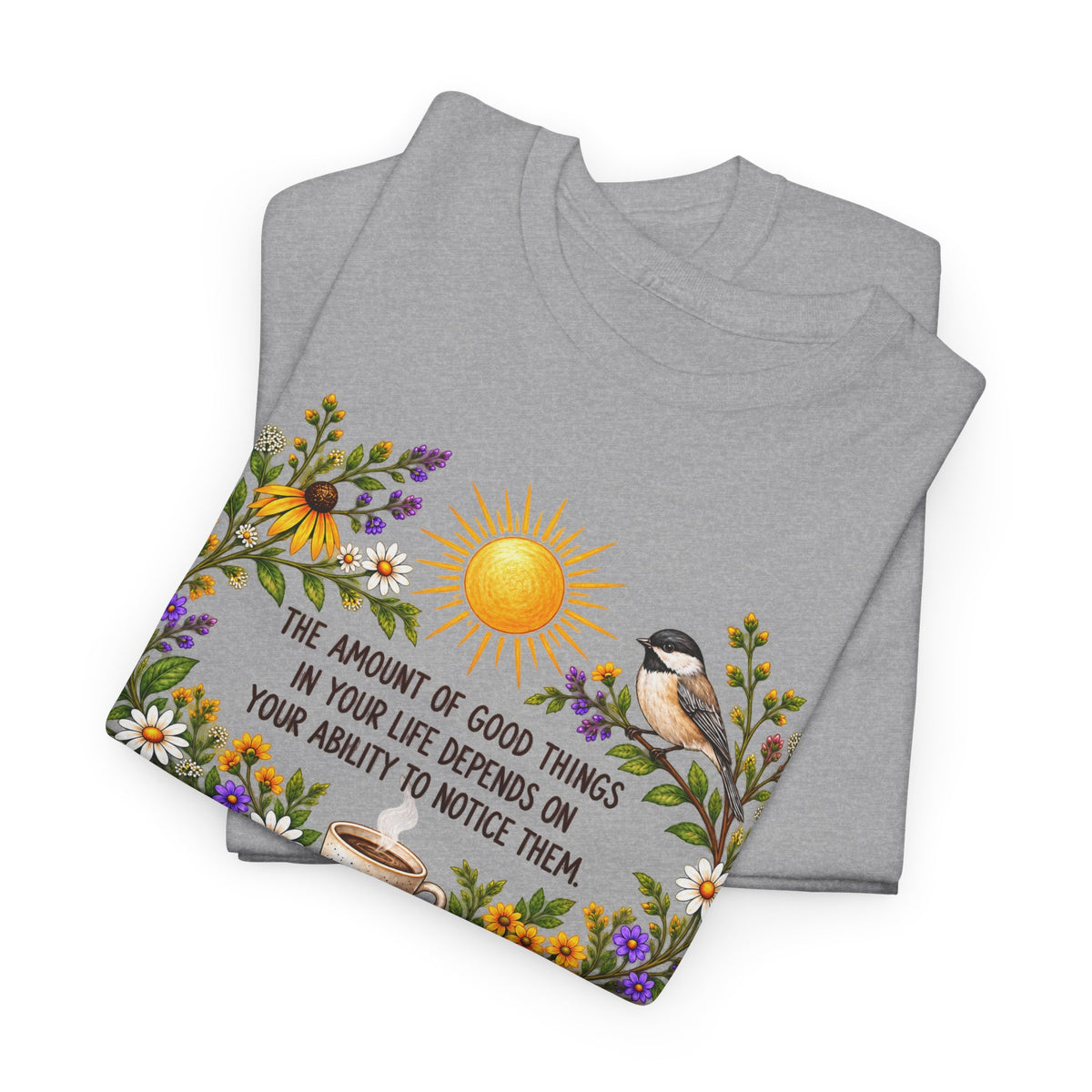 Notice the Good — Flowers – Gildan 5000 T-Shirt | 185-R1