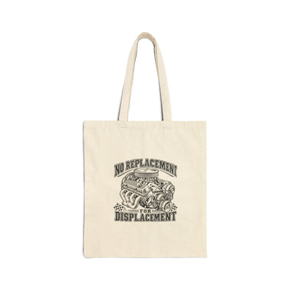 No Replacement for Displacement, One Color – Cotton Canvas Tote Bag | 006a-v2