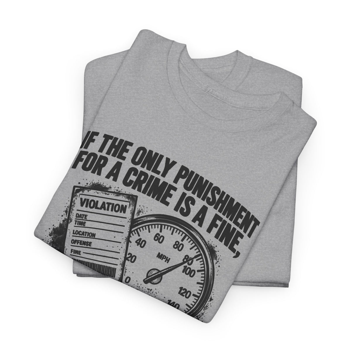 A Fine Is a Tax, One Color – Gildan 5000 T-Shirt | 007a