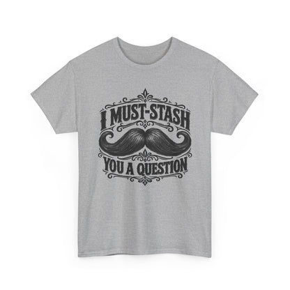 Must-stash You a Question – Gildan 5000 T-Shirt | 038a