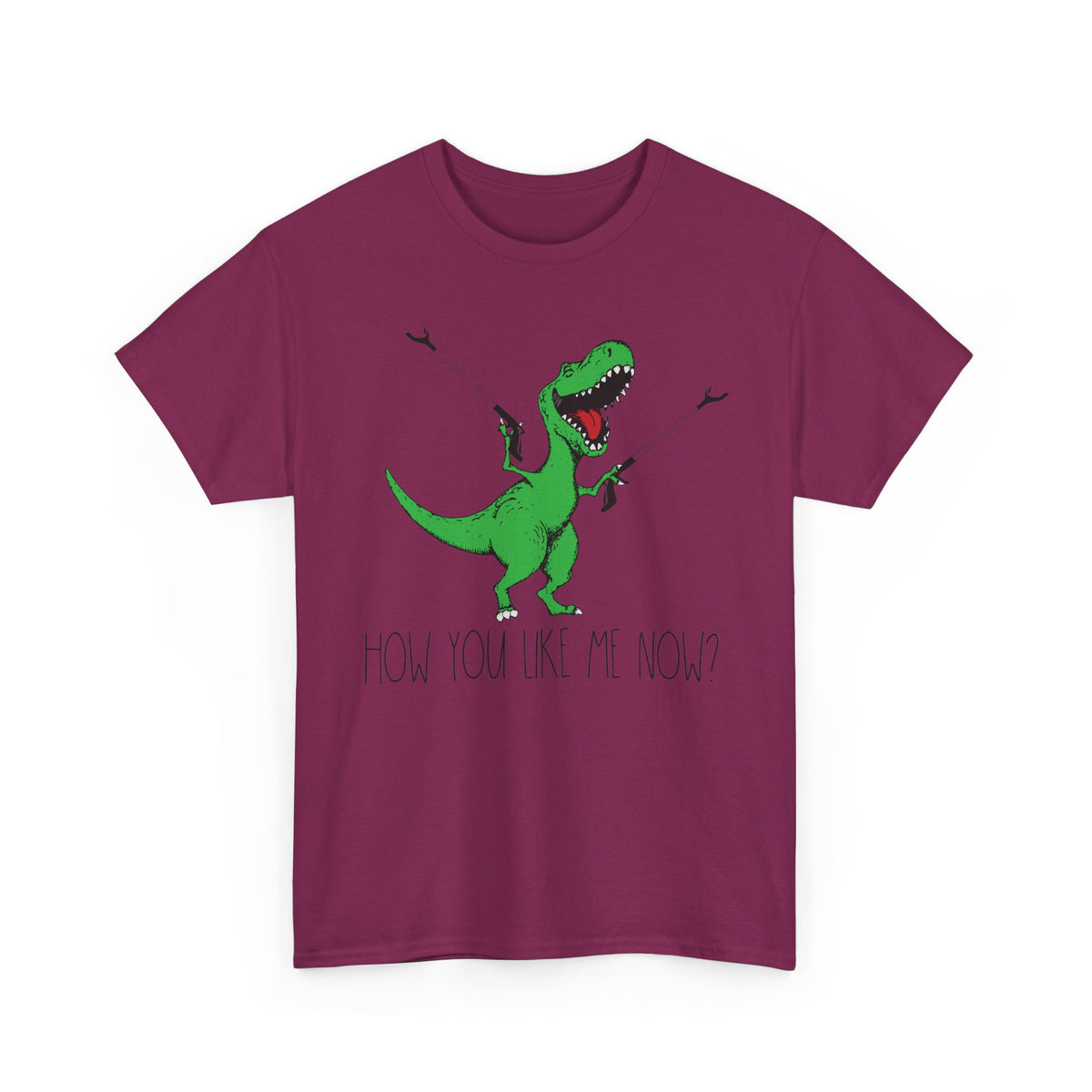 How You Like Me Now T-Rex T-Shirt | Funny Dinosaur Tee