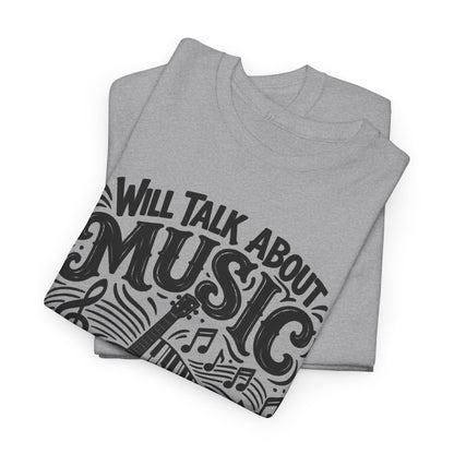 Will Talk About Music – Gildan 5000 T-Shirt | 021a