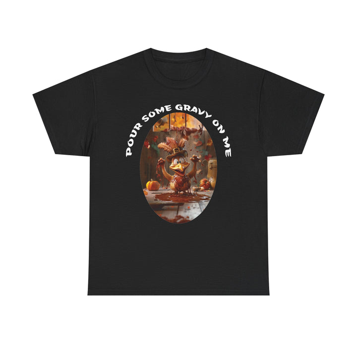 Pour Some Gravy on Me T-Shirt | Funny Thanksgiving Turkey Tee