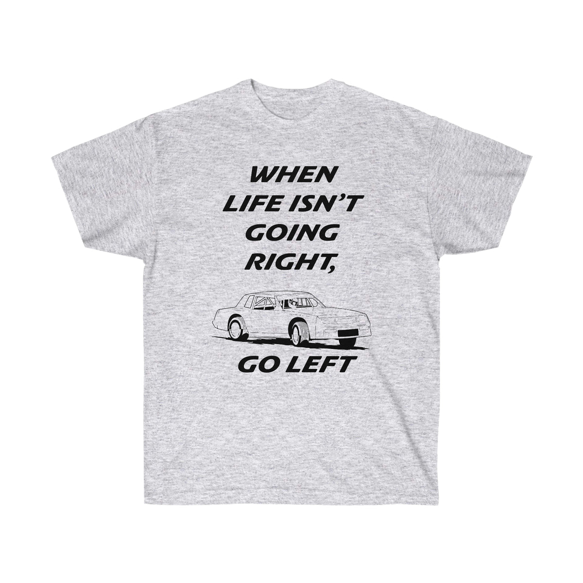 Go Left T-Shirt | Stock Car