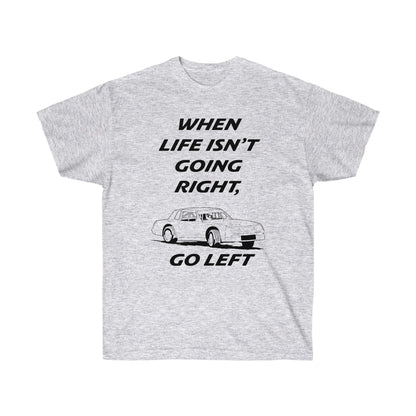 Go Left T-Shirt | Stock Car