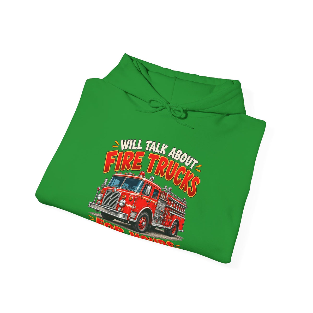 Will Talk About Fire Trucks – Gildan 18500 Hoodie | 020