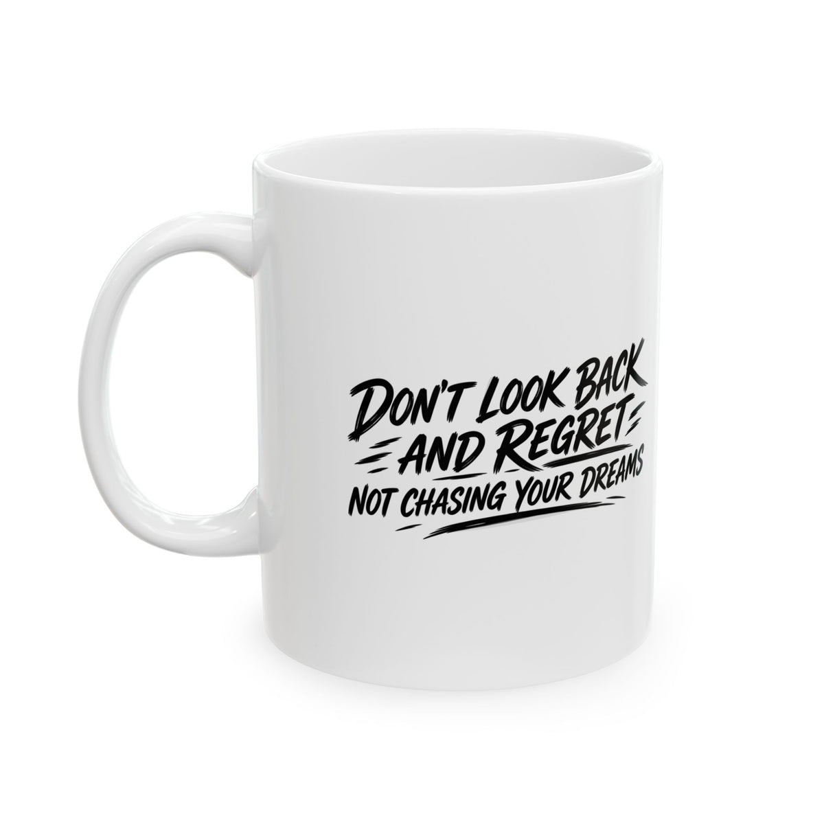 Chase Your Dreams – Ceramic Mug, 11 oz | 041a