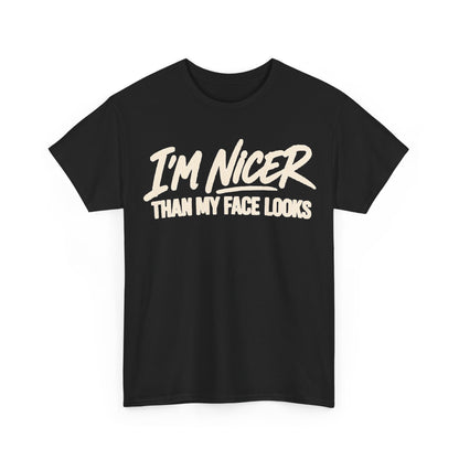 151-R1 I’m Nicer Than My Face Looks — Gildan 5000 T-Shirt