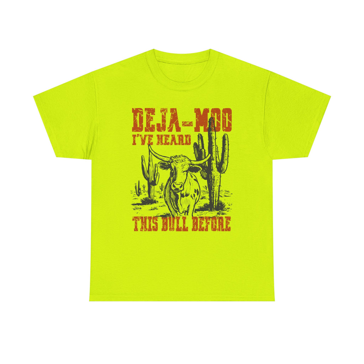 Deja-Moo T-Shirt | I’ve Heard This Bull Before Western Tee