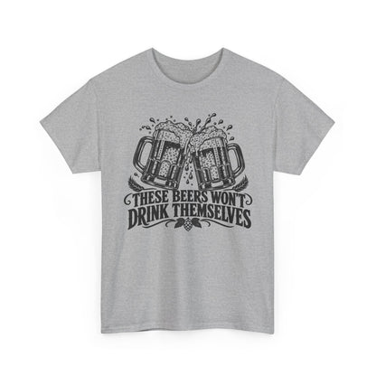 Beers Won't Drink Themselves – Gildan 5000 T-Shirt | 251a