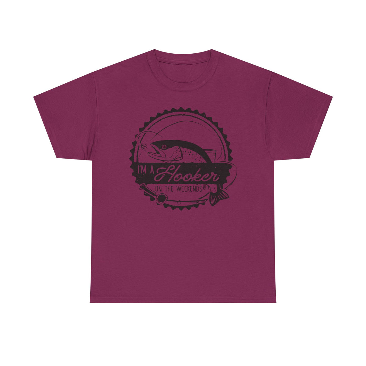 I’m a Hooker on the Weekends T-Shirt | Funny Fishing Tee