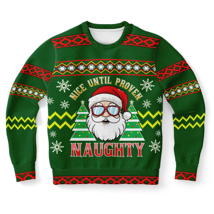 Nice Until Proven Naughty Santa Christmas Sweatshirt