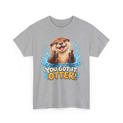 You Got It Otter – Gildan 5000 T-Shirt | 039
