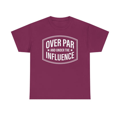 Over Par and Under the Influence T-Shirt | Golf Tee – White