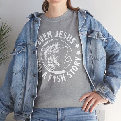 Even Jesus Had a Fish Story T-Shirt | Christian Fishing Tee – White