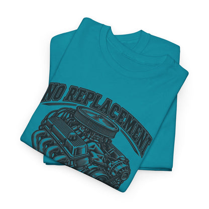 No Replacement for Displacement, One Color – Gildan 5000 T-Shirt | 006a-v2