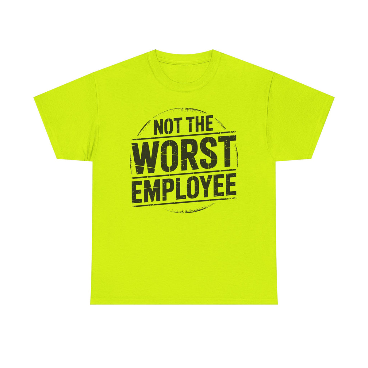 Not the Worst Employee T-Shirt | Funny Work Tee