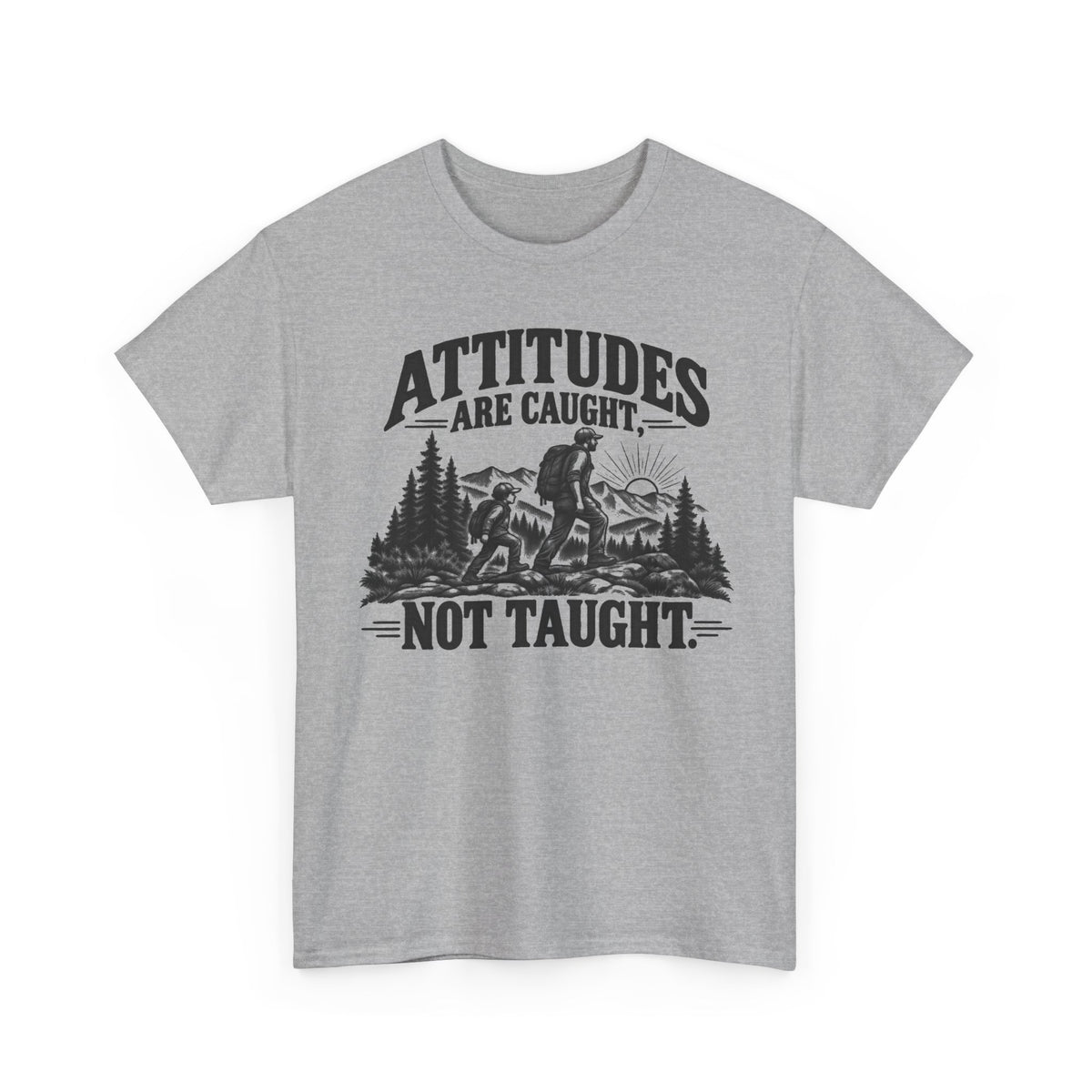 Attitudes Are Caught One Color – Gildan 5000 T-Shirt | 268a-v2
