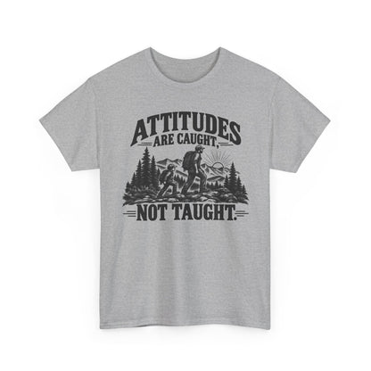 Attitudes Are Caught One Color – Gildan 5000 T-Shirt | 268a-v2