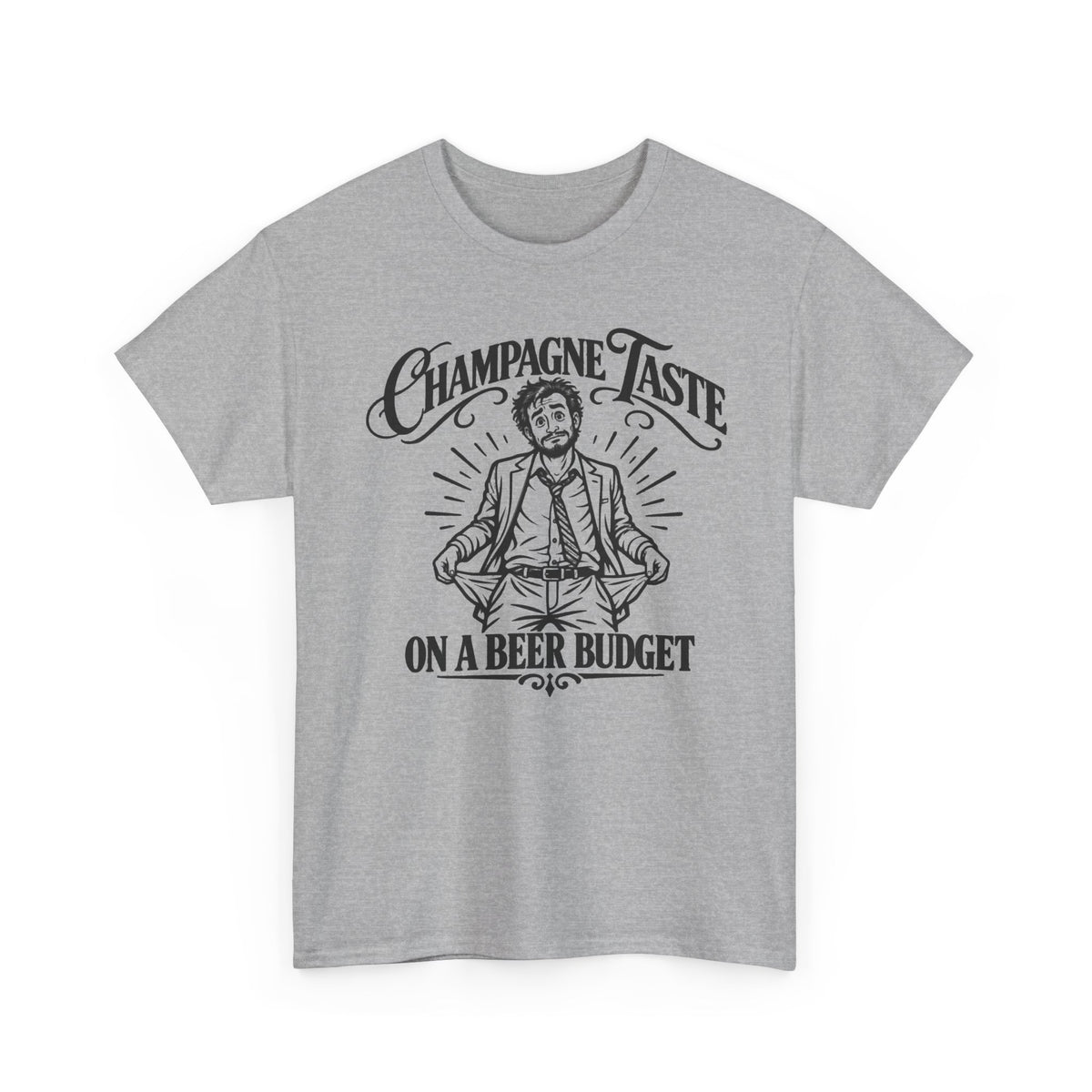 Champagne Taste on a Beer Budget – One-Color Gildan 5000 T-Shirt | 066a