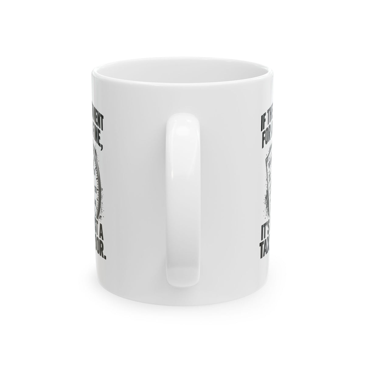 A Fine Is a Tax, One Color – Ceramic Mug, 11 oz | 007a