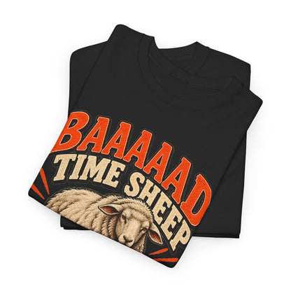 Baaaad Time Sheep – Gildan 5000 T-Shirt | 099-R1