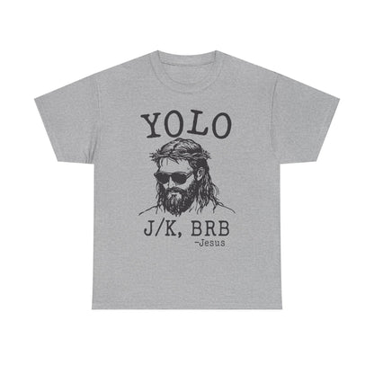 Jesus YOLO J/K BRB T-Shirt | Funny Christian Graphic Tee