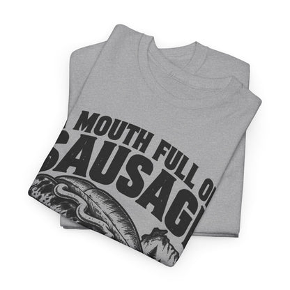 Mouth Full of Sausage – Gildan 5000 T-Shirt | 232a
