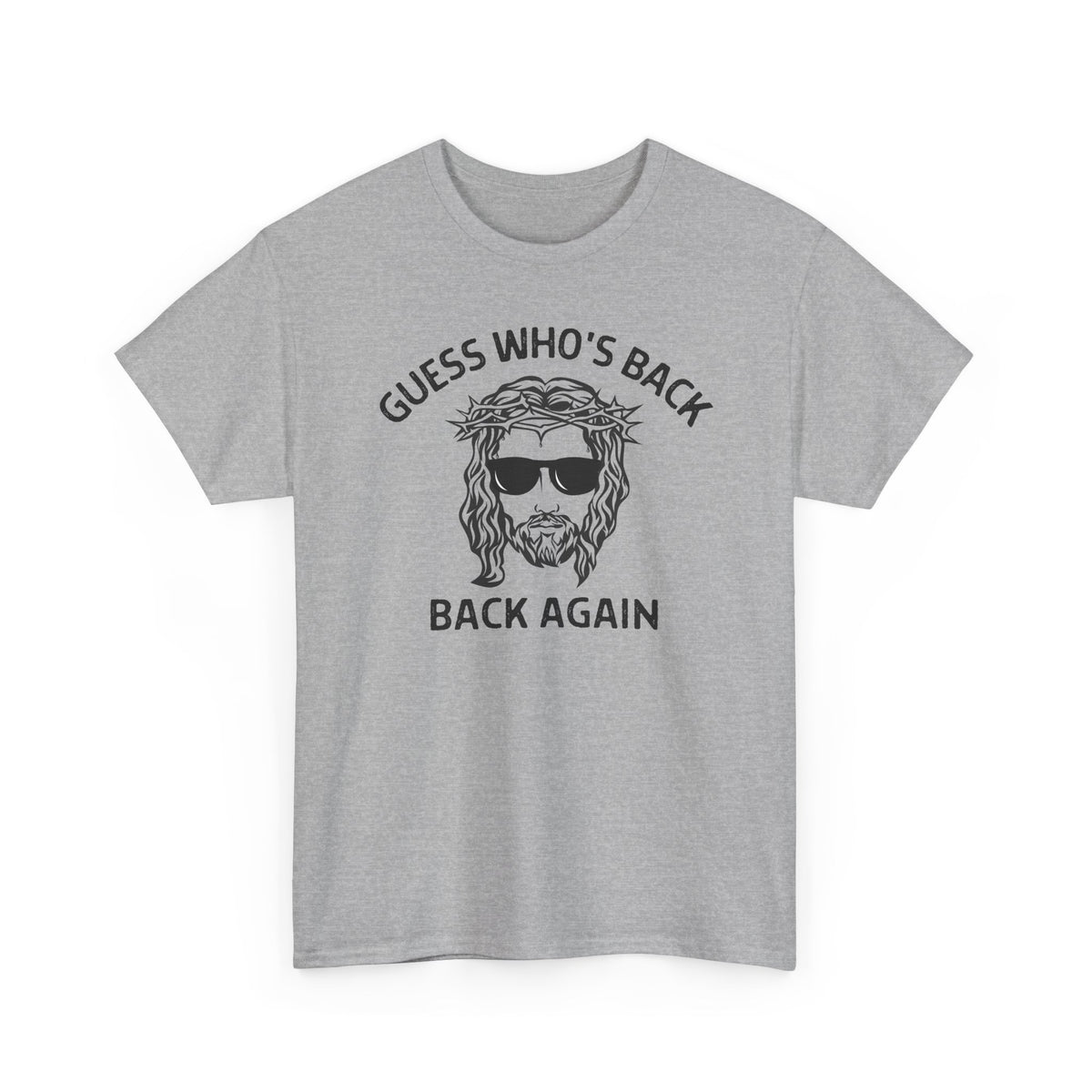 Guess Who’s Back Again - Jesus T-Shirt | Unisex Graphic Tee