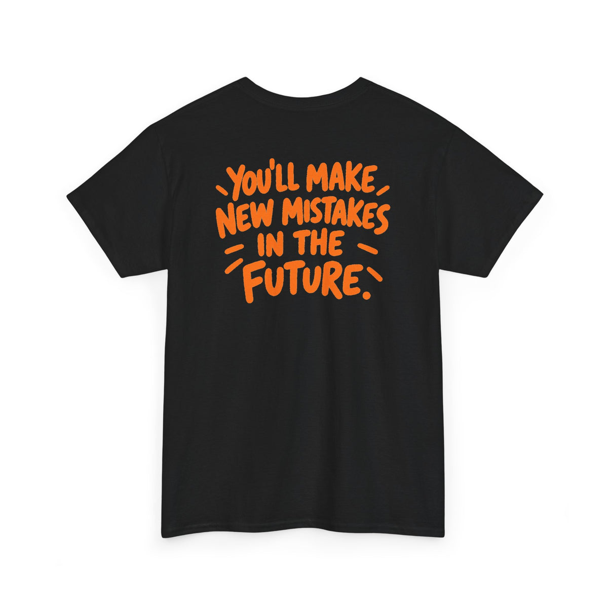Past and Future Mistakes – Gildan 5000 T-Shirt | 012