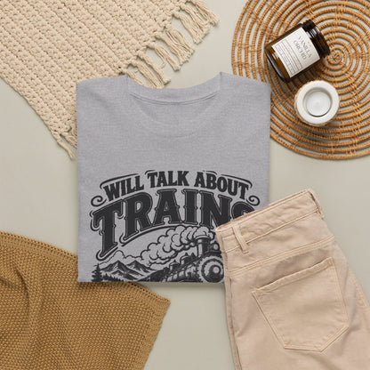 Will Talk About Trains – Gildan 5000 T-Shirt | 018a