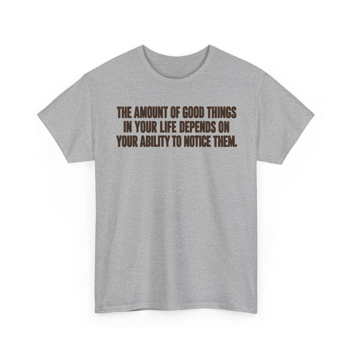Notice the Good — Words Only – Gildan 5000 T-Shirt | 185a
