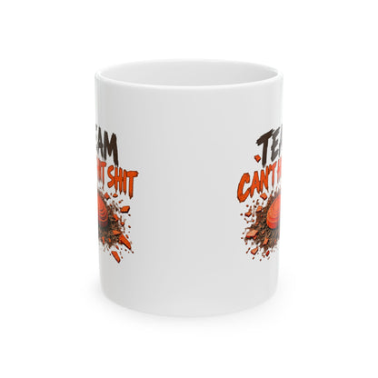 Team Can't Hit Shit – Ceramic Mug, 11 oz | 036