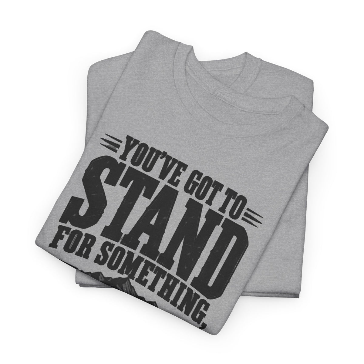 Stand for Something – Gildan 5000 T-Shirt | 328-R1-v2