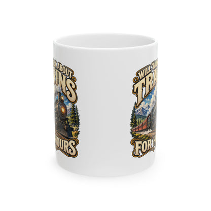 Will Talk About Trains – Ceramic Mug, 11 oz | 018