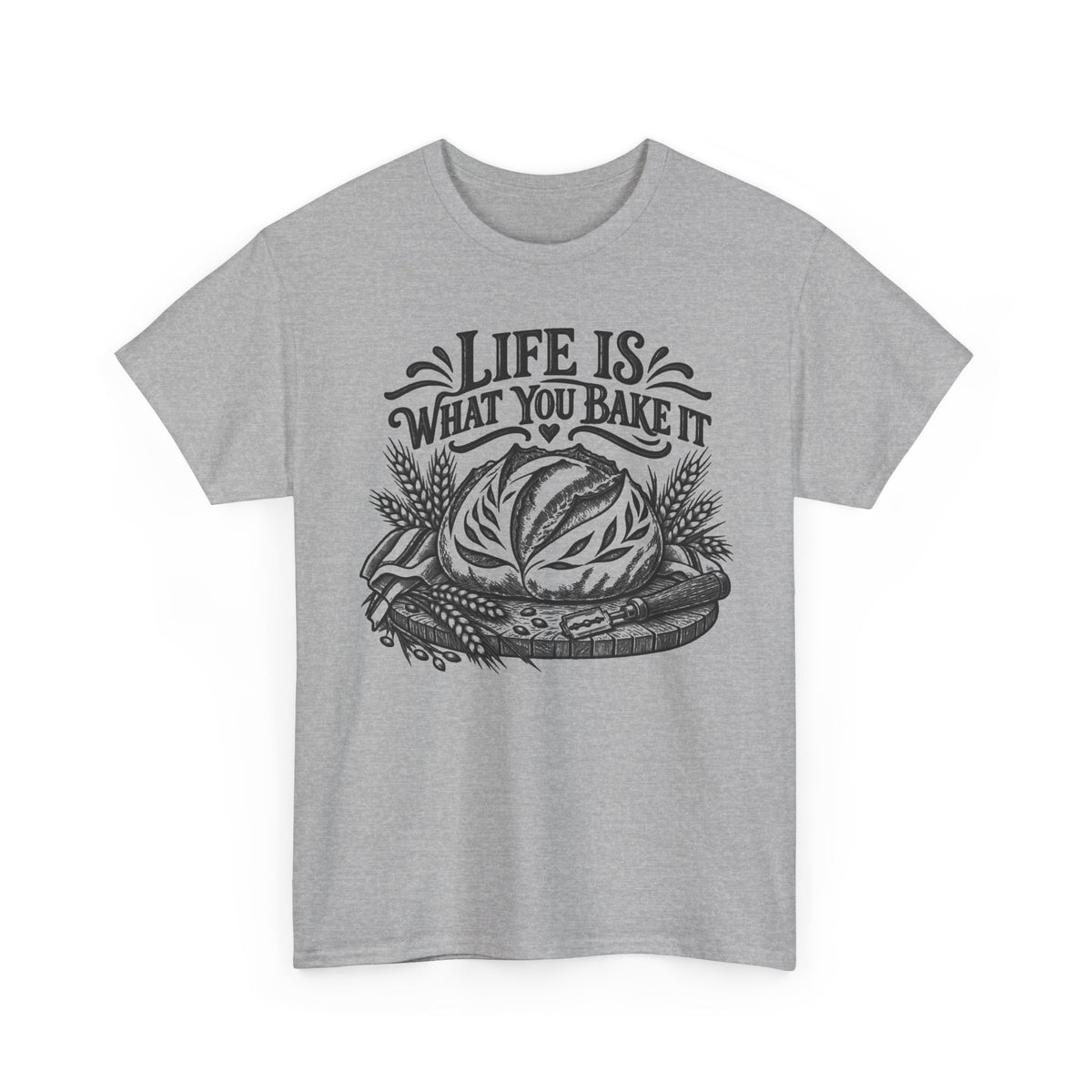 Life What You Bake – Gildan 5000 T-Shirt | 150a