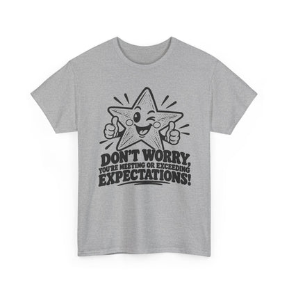 Meeting or Exceeding Expectations – One-Color Gildan 5000 T-Shirt | 079a