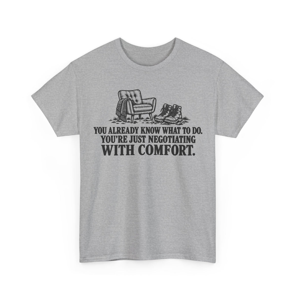You Already Know What to Do – One-Color Gildan 5000 T-Shirt | 061a