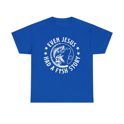 Even Jesus Had a Fish Story T-Shirt | Christian Fishing Tee – White