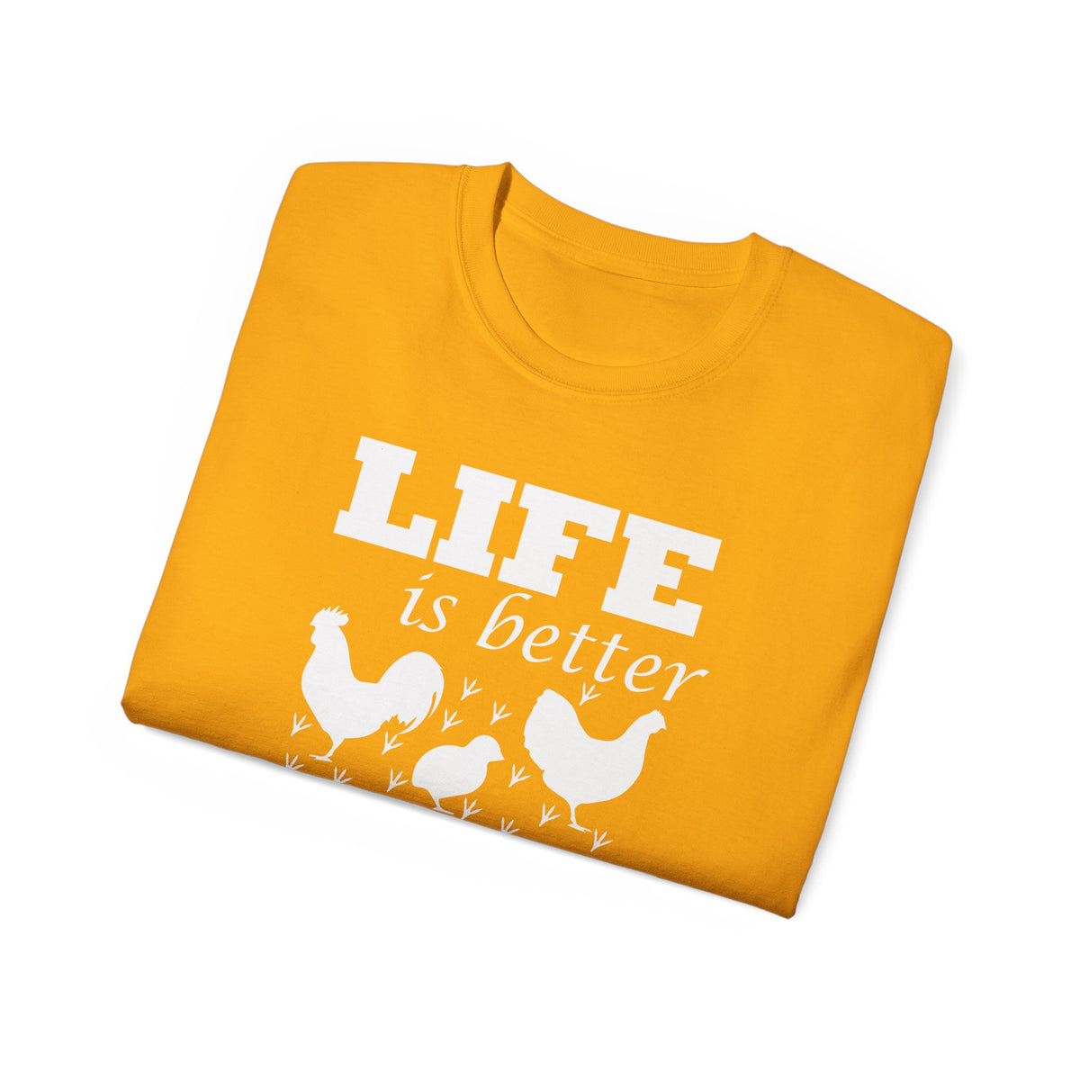 Life Is Better with Chickens Around T-Shirt | Farm Life Graphic Tee