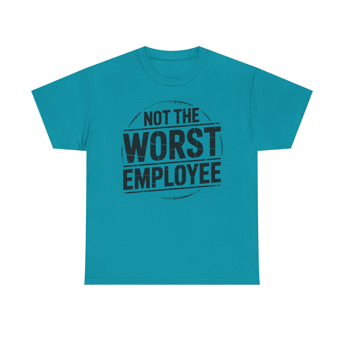 Not the Worst Employee T-Shirt | Funny Work Tee