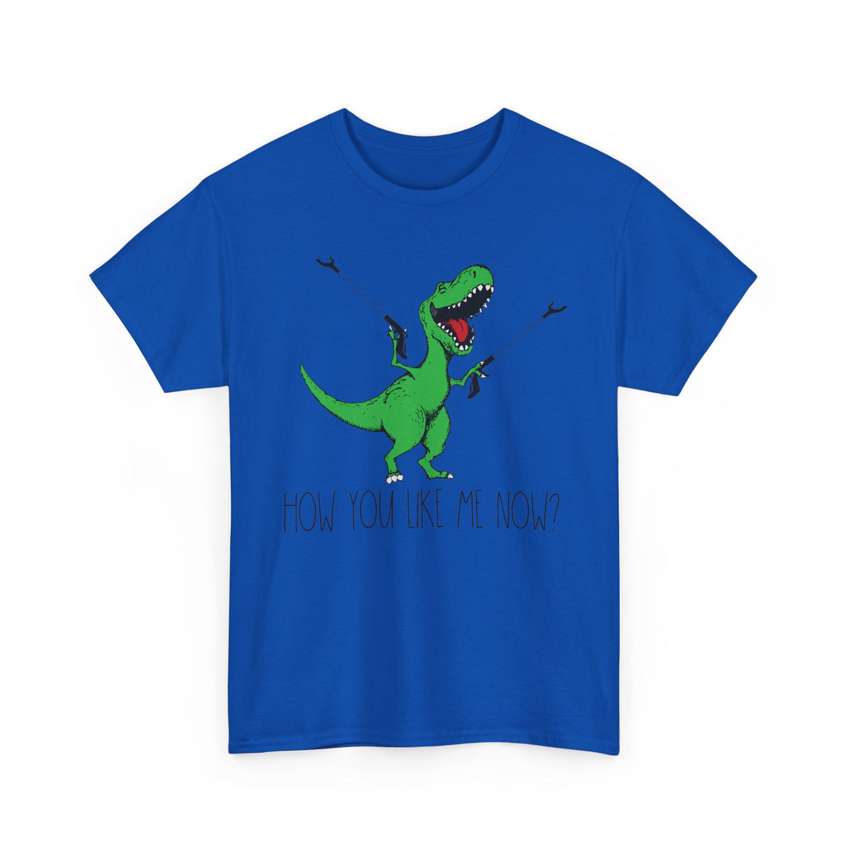 How You Like Me Now T-Rex T-Shirt | Funny Dinosaur Tee